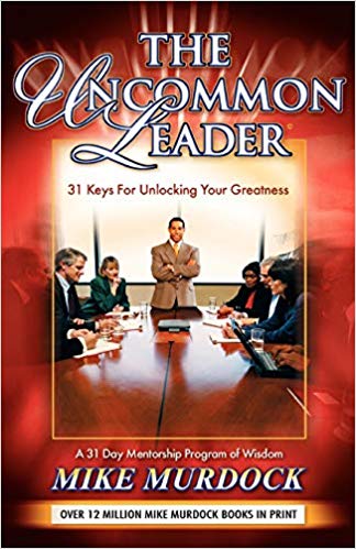 The Uncommon Leader: 31 Keys for Unlocking Your Greatness- PDF