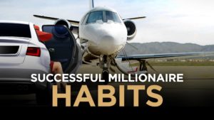 Habits of a Successful Millionaire You Can Adopt As Life Inspiration