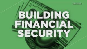 How To Build  your Financial Security- Getting Your  Financial Freedom.