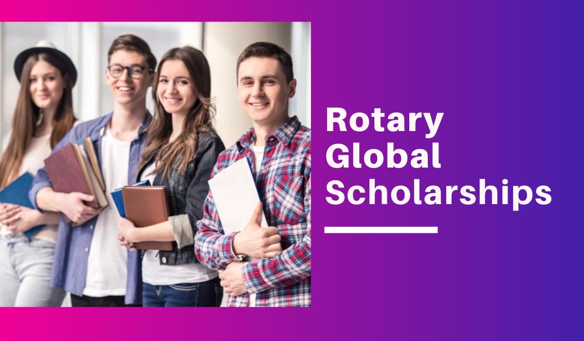 Apply For Rotary Organization Global Scholarship 2021. School Drillers