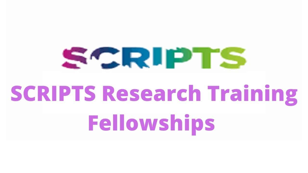 Apply For SCRIPTS Research Training Fellowships 2022. - School Drillers