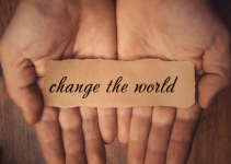 How to Change the World in a Big Way.