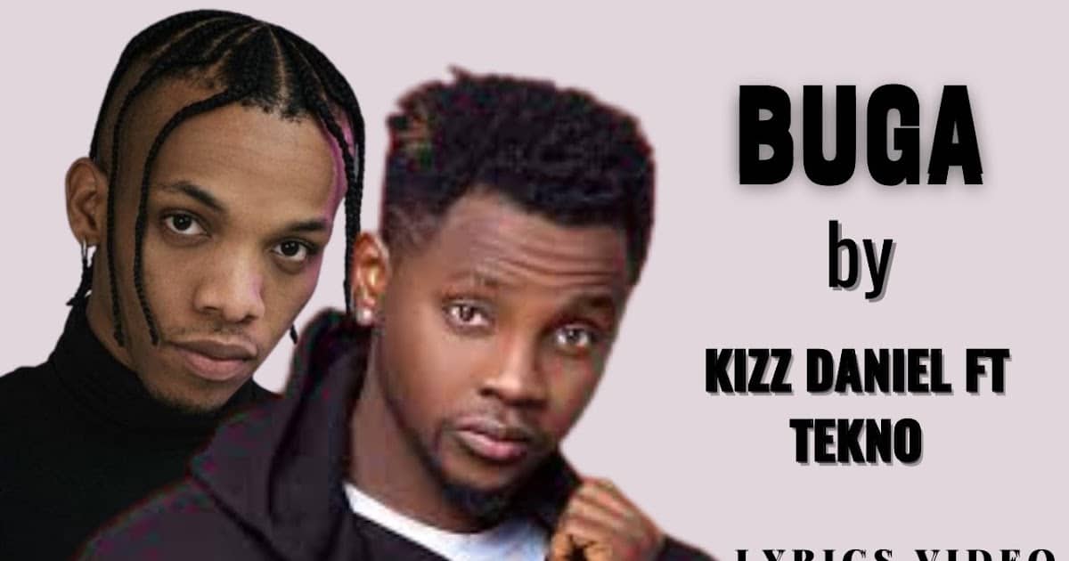 Kizz Daniel Song Buga Lyrics And The Meaning School Drillers