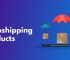 Best and Worst Products for Dropshipping
